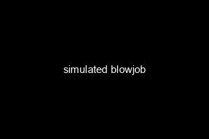 simulated blowjob